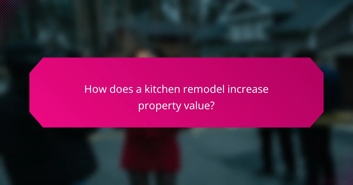 How does a kitchen remodel increase property value?