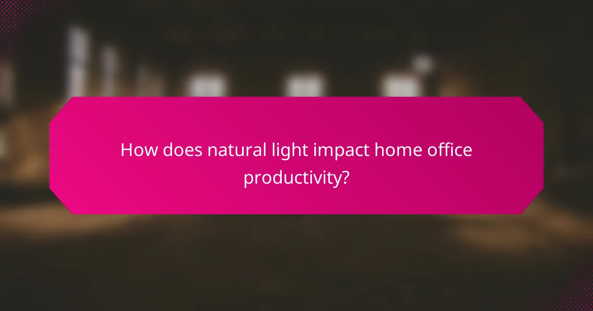 How does natural light impact home office productivity?