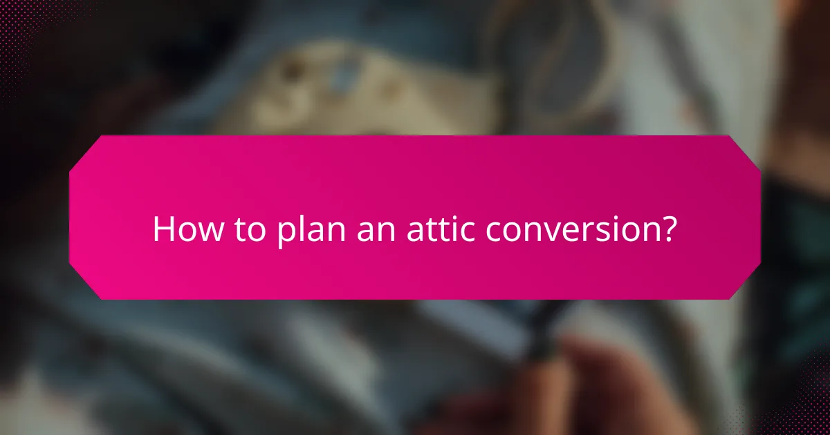 How to plan an attic conversion?
