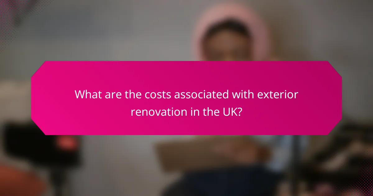 What are the costs associated with exterior renovation in the UK?