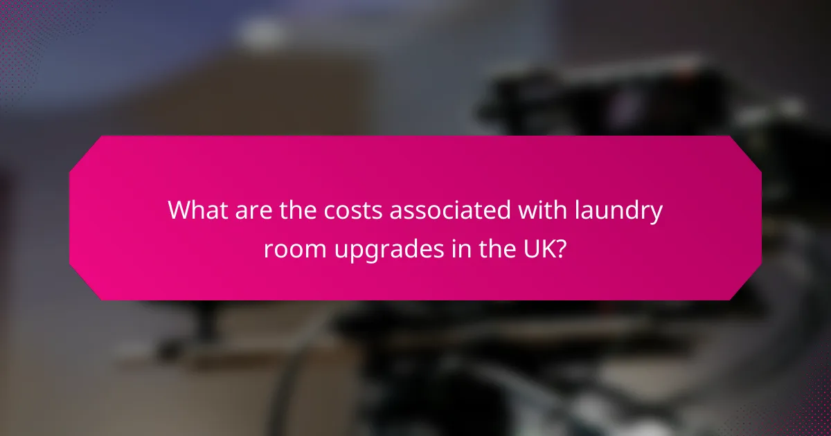 What are the costs associated with laundry room upgrades in the UK?