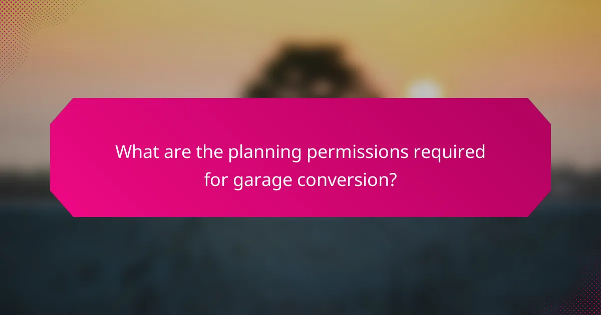 What are the planning permissions required for garage conversion?